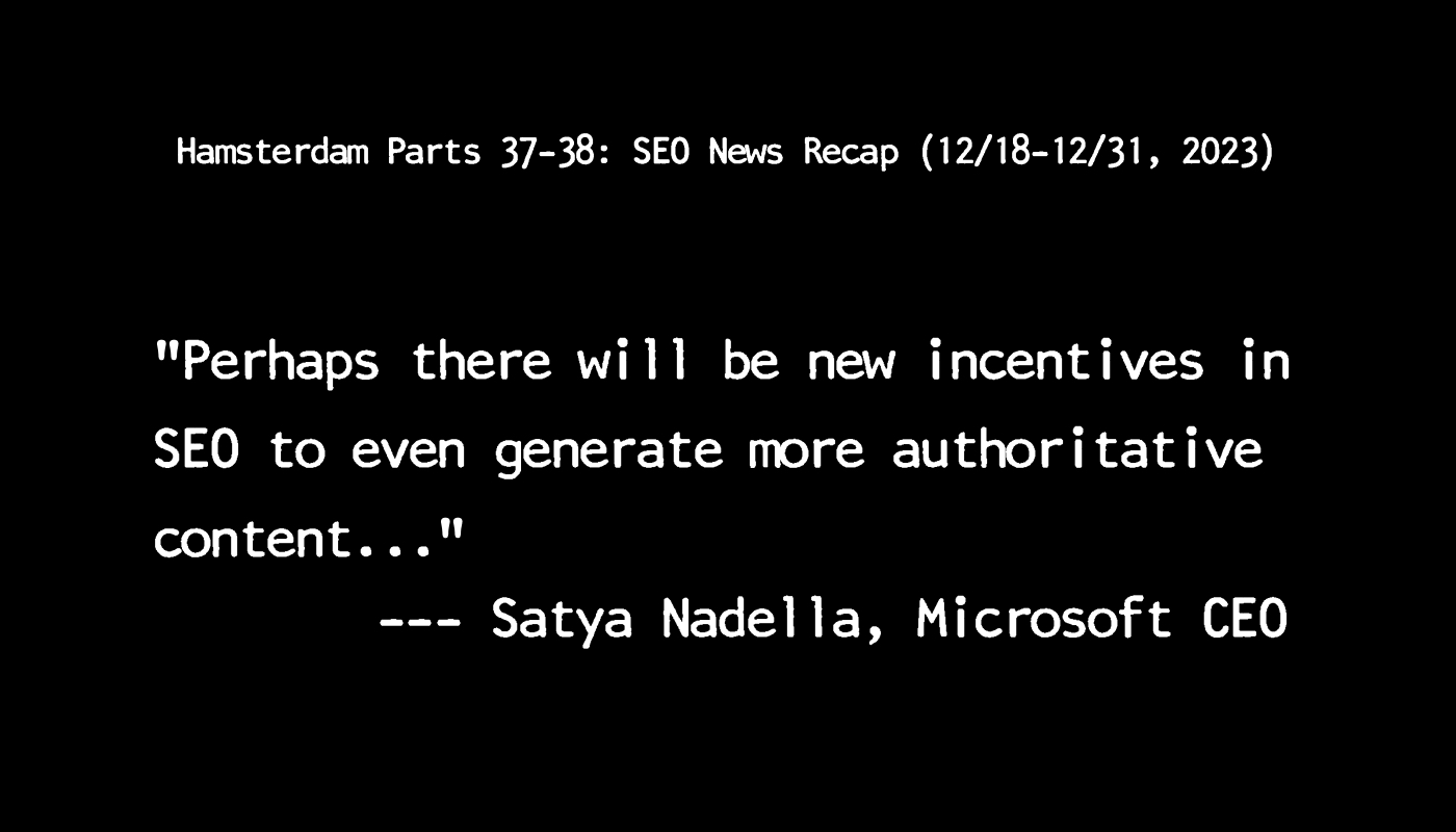 Hamsterdam Parts 37-38: SEO News Recap from 12/18 to 12/31, 2023