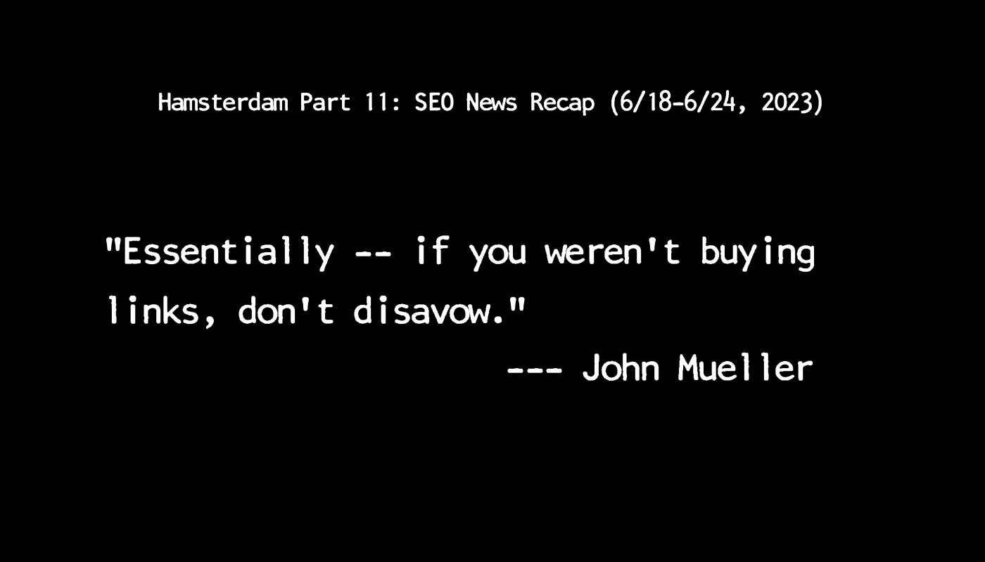 Hamsterdam Part 11: SEO News Recap from 6/18 to 6/24, 2023