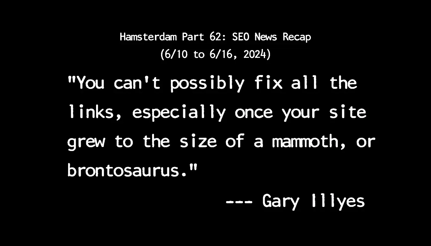 Hamsterdam Part 62: Weekly SEO & AI News Recap (6/10 to 6/16, 2024)