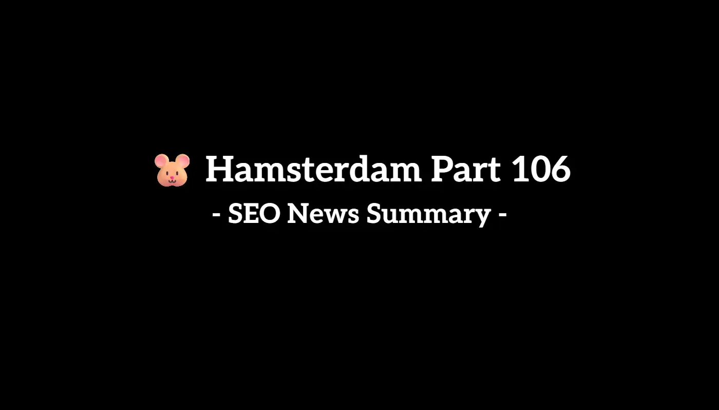 🐹 Hamsterdam Part 106: Weekly SEO & AI News Recap (7/5 to 7/11, 2025)