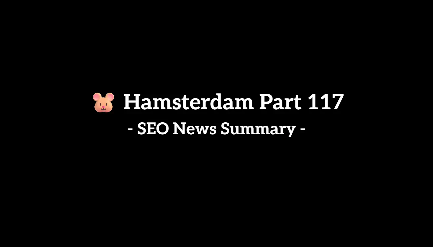 🐹 Hamsterdam Part 117: Weekly SEO & AI News Recap (9/27 to 10/3, 2025)