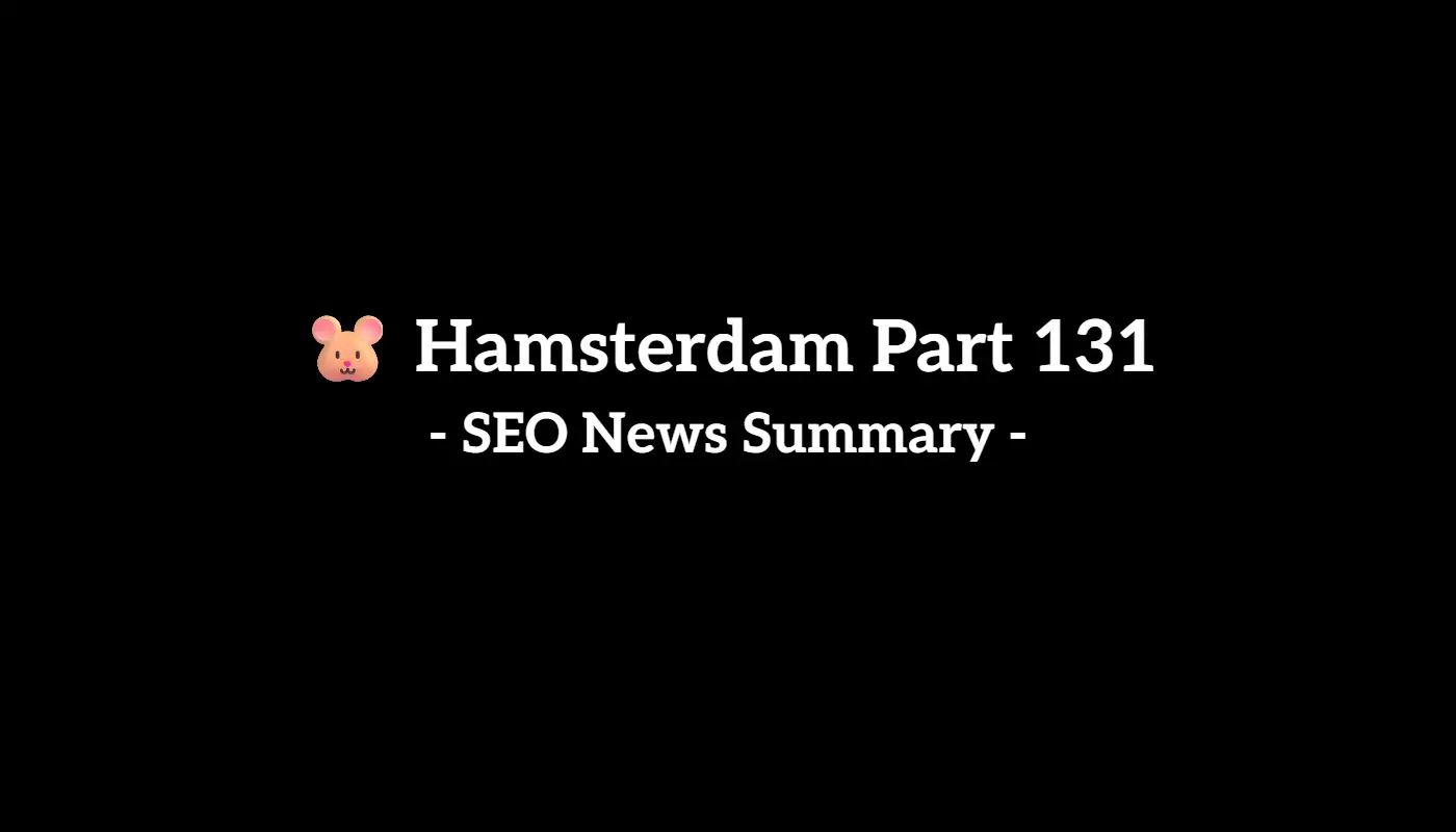 🐹 Hamsterdam Part 131: Weekly SEO & AI News Recap (1/3 to 1/9, 2026)