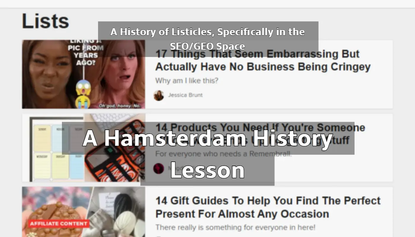 A History of Listicles, Specifically in the SEO/GEO Space: A Hamsterdam History Lesson