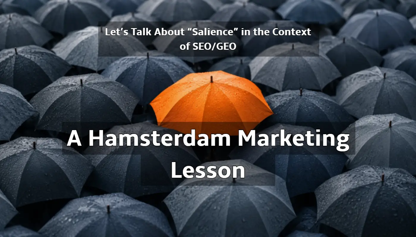 Let’s Talk About “Salience” in the Context of SEO/GEO: A Hamsterdam Marketing Lesson